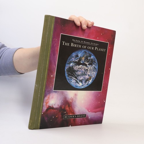 The birth our planet - our, planet 