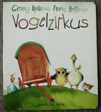 Vogelzirkus,Text Georg Bydlinski, Ill. Franz Hoffmann, Annette Betz Verlag 1995