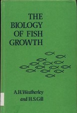 The biology of fish growth. Weatherley, Alan H.; Gill: