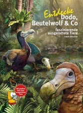 Entdecke Dodo, Beutelwolf & Co: Faszinierende ausgerottete Tiere: faszinierende 