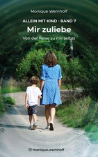Mir zuliebe Monique Wemhoff