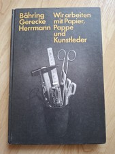 BUCH WIR ARBEITEN MIT PAPIER, PAPPE UND KUNSTLEDER BÄHRING, GERECKE, HERRMANN