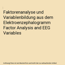 Faktorenanalyse und Variablenbildung aus dem Elektroenzephalogramm Factor Analys
