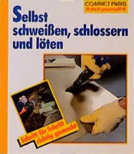 Selbst schweissen, schlossern