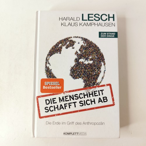 Die menschheit schafft sich - schafft,