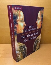 Ulrike Schweikert Die Hexe und die Heilige Historischer Roman 3426622548