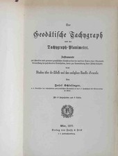 Der Geodätische Tachygraph und der Tachygraph-Planimeter. Instrumente zur schnel
