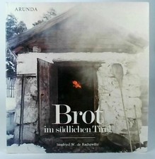 Brot im südlichen Tirol Rachewiltz, Siegfried W. de und Marianne Hausdorf: