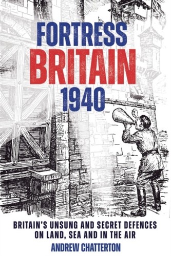 Fortress britain 1940 - britain, by