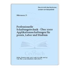 Professionelle Schaltungstechnik. Über 1000 Applikations... | Buch | Zustand gut