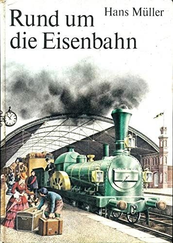 Rund die eisenbahn buch der - rund, um
