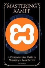 Edwin Cano Mastering XAMPP (Taschenbuch) (US IMPORT)