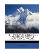 The Homoeopathic Physician: A Monthly Journal of Medical Science, Volume 11