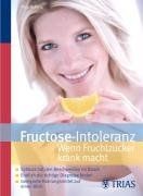 Fructose-Intoleranz: Wenn Fruchtzucker krank macht: Schl... | Buch | Zustand gut