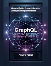 Oliver Trent | GraphQL Security | Taschenbuch | Englisch (2025) | MARTIN CHAVEZ