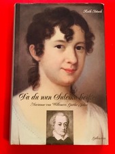 Roman „Da du nun Suleika heissest: Marianne v Willemers Goethe-Jahre“ von Istock