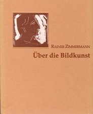 Über die Bildkunst. Bibliographie mit einem Essay. Zimmermann, Rainer: