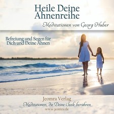 Heile Deine Ahnenreihe - Meditations-CD | Georg Huber | deutsch