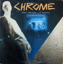 Chrome Half Machine Lip Moves + POSTER NEAR MINT Siren Records Vinyl LP