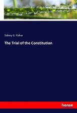 The Trial of the Constitution Sidney G. Fisher Taschenbuch Englisch 2021