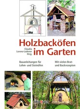 Holzbacköfen im Garten | Claudia Lorenz-Ladener | Buch | ökobuch Faktum | 125 S.