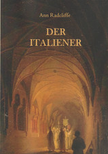 "Der Italiener oder Der Beichtstuhl der Schwarzen Büßenden" von Ann Radcliffe...