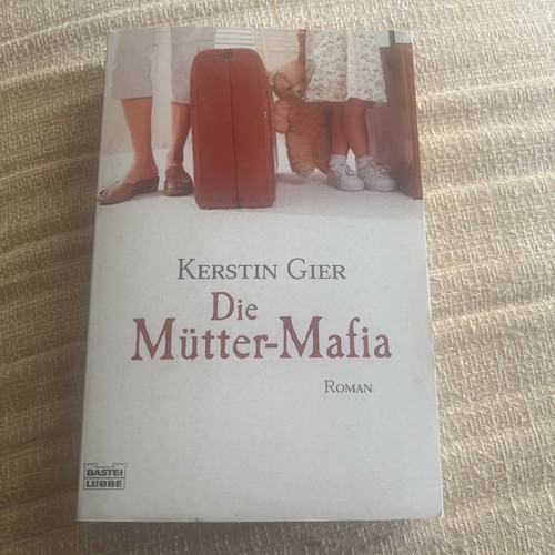 Die mütter mafia roman - mütter-mafia.,