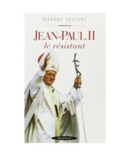 Jean paul II le résistant, Leclerc, Gérard