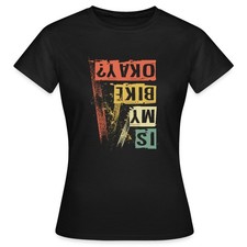 Is My Bike Okay Lustiger Spruch Fahrrad Geschenk Frauen T-Shirt