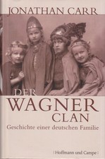 Der Wagner Clan. Geschichte einer deutschen Familie. Aus dem Englischen von Herm