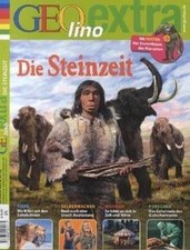 GEOlino Extra: Die Steinzeit