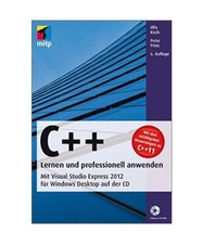 C++ - Lernen und professionell anwenden: Mit Visual Studio Express 2012 für Win