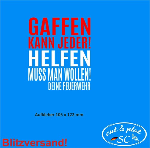 Gaffen kann jeder deine - jeder,,