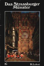 Das Strassburger Münster. Text von Roger Lehni. Dt. Übers. von Monique Dumond. [