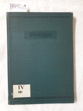 Eisenhütte : eine Monographie