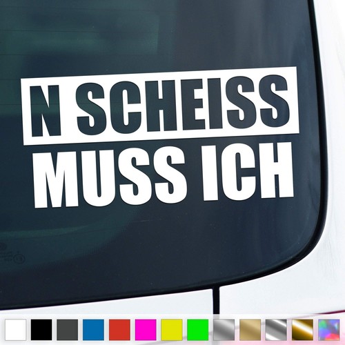 Scheiss muss ich - scheiss, aufkleber