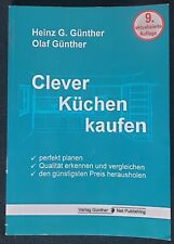 Heinz G. Günther / Olaf Günther - Clever Küchen kaufen. 9. aktualisierte Auflage