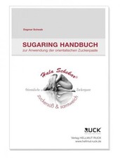 Sugaring Handbuch: zur Anwendung der orientalischen Zuckerpaste zur Anwendung de