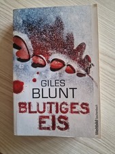Giles Blunt: Blutiges Eis -