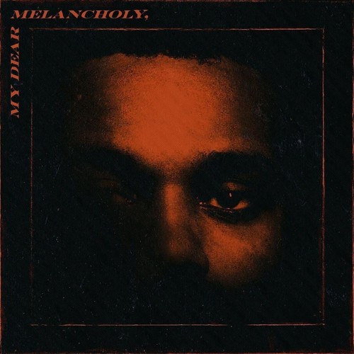 The weeknd dear melancholy - the,