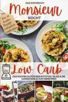 Monsieur kocht low carb das - low,