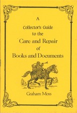 Graham Moss: A Collector's Guide to the Care and repair of Books and Documents