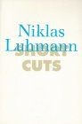 Short Cuts 1. Niklas Luhmann