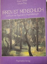 Irren ist menschlich von Klaus Dörner, Ursula Plog Lehrbuch der Psychiatrie