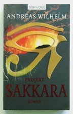 PROJEKT SAKKARA  Andreas Wilhelm Babylon Atlantis Blanvalet Ägypten NEUWERTIG !!