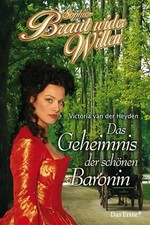 Sophie - Braut wider Willen / Das Geheimnis der schönen Baronin
