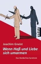 Wenn Haß und Liebe sich umarmen: Das Borderline-Syndrom ... | Buch | Zustand gut