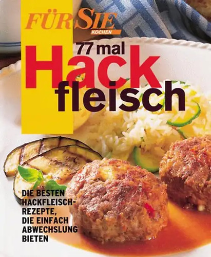 Hackfleisch mal die besten - hackfleisch, mal.
