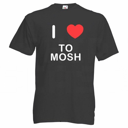 Mosh love shirt tee - to,