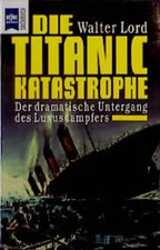 Die Titanic-Katastrophe. Der